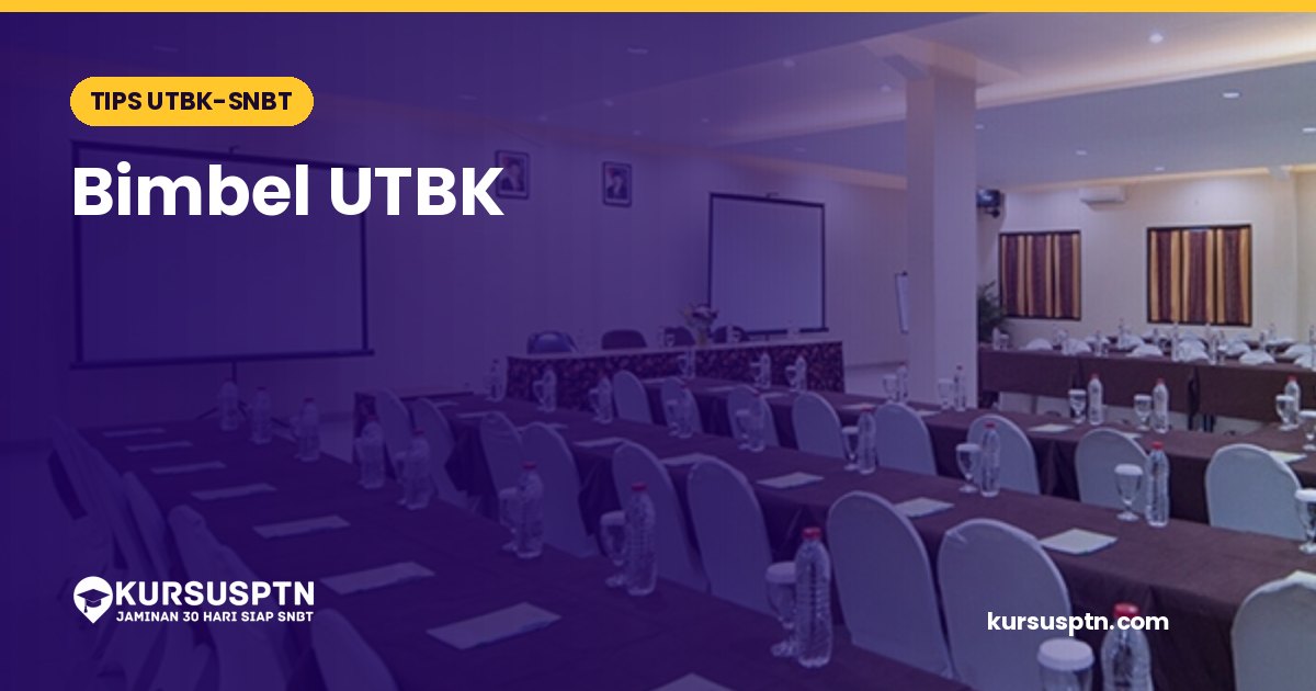 Persiapkan Sukses Anda: Bimbel UTBK dan Jadwal Penting UTBK